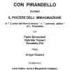 Con Pirandello ovvero il piacere dell&rsquo;immaginazione. Gruppo Teatrale Mandriolo, 1993.